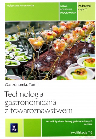 Technologia gastronomiczna z towaroznastwem cz. 2 Kwalifikacja T.6 [KSIĄŻKA]