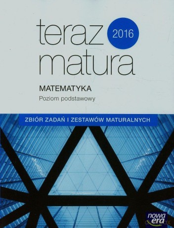 Teraz matura 2017 Matematyka. Zbiór zadań. Zakres podstawowy [KSIĄŻKA]