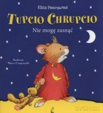 Tupcio Chrupcio. Nie mogę zasnąć [KSIĄŻKA]