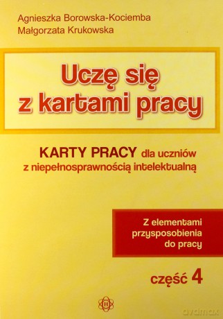 Uczę się z kartami pracy cz. 4 karty pracy dla uczniów z niepełnosprawnością intelektualną [KSIĄŻKA]