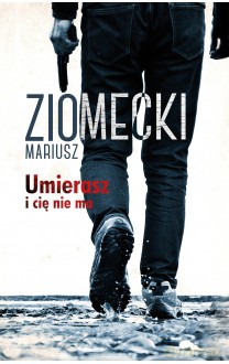 Umierasz i cię nie ma [KSIĄŻKA]