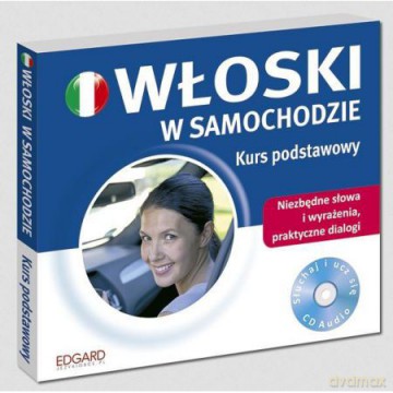 Włoski w samochodzie. Kurs podstawowy [KSIĄŻKA]+[CD]