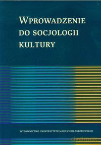 Wprowadzenie do socjologii kultury [KSIĄŻKA]