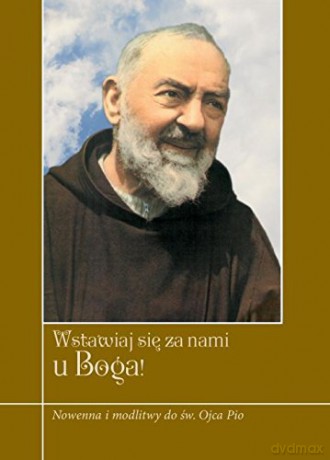 Wstawiaj się za nami u Boga [KSIĄŻKA]