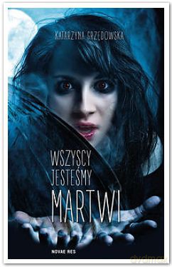Wszyscy jesteśmy martwi [KSIĄŻKA]