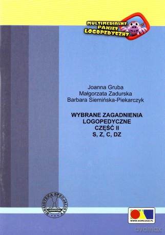 Wybrane zagadnienia logopedyczne cz. 2 S, Z, C, DZ [KSIĄŻKA]