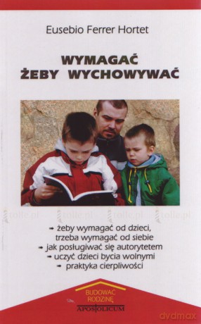 Wymagać żeby wychowywać [KSIĄŻKA]