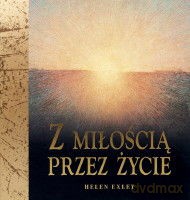 Z miłością przez życie [KSIĄŻKA]