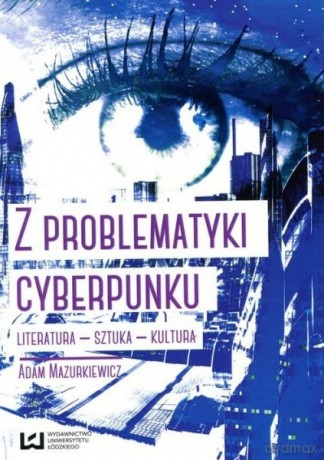 Z problematyki cyberpunku [KSIĄŻKA]