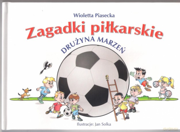 Zagadki piłkarskie. Drużyna marzeń [KSIĄŻKA]