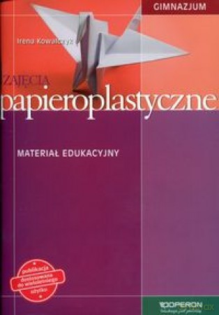 Zajęcia papieroplastyczne gimnazjum Materiał edukacyjny [KSIĄŻKA]