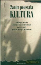 Zanim powstała Kultura. Antologia tekstów [KSIĄŻKA]