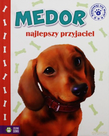 Zaopiekuj się mną. Medor - najlepszy przyjaciel [KSIĄŻKA]