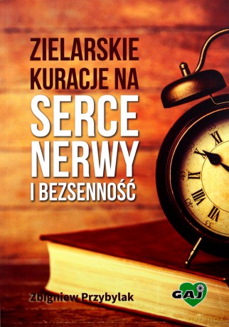 Zielarskie kuracje na serce, nerwy i bezsenność [KSIĄŻKA]