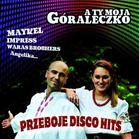 A Ty Moja Góraleczko [CD]