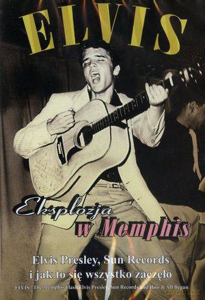 Elvis Presley: Eksplozja w Memphis [DVD]