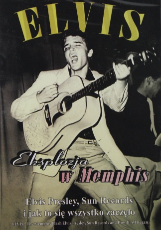 Elvis Presley: Eksplozja w Memphis [DVD]
