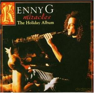 Kenny G: Miracles - The Holiday Album [CD]