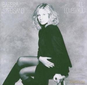 Barbra Streisand: Till I Loved You [CD]