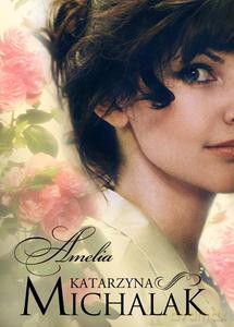 Amelia - Katarzyna Michalak [KSIĄŻKA]