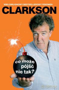 Co może pójść nie tak? - Jeremy Clarkson [KSIĄŻKA]