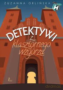 Detektywi z klasztornego wzgórza - Zuzanna Orlińska (twarda) [KSIĄŻKA]