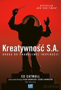 Kreatywność S.A. Droga do prawdziwej inspiracji - Ed Catmull (twarda) [KSIĄŻKA]
