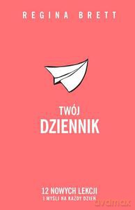 Twój Dziennik. 12 nowych lekcji i myśli na każdy dzień - Regina Brett [KSIĄŻKA]
