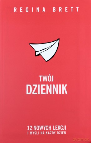 Twój Dziennik. 12 nowych lekcji i myśli na każdy dzień - Regina Brett [KSIĄŻKA]