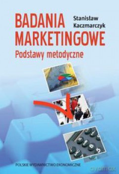 Badania marketingowe. Podstawy metodyczne - Stanisław Kaczmarczyk [KSIĄŻKA]