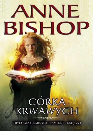 Córka krwawych. Trylogia Czarnych Kamieni (Tom 1) - Anne Bishop [KSIĄŻKA]