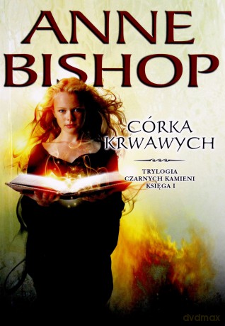 Córka krwawych. Trylogia Czarnych Kamieni (Tom 1) - Anne Bishop [KSIĄŻKA]