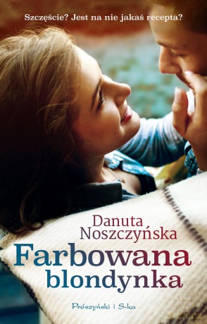 Farbowana blondynka - Danuta Noszczyńska [KSIĄŻKA]