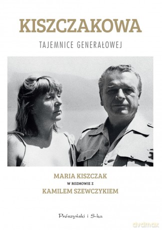 Kiszczakowa. Tajemnice generałowej - Maria Teresa Kiszczak [KSIĄŻKA]
