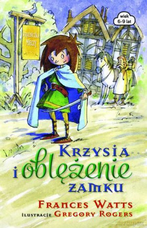 Krzysia i oblężenie zamku - Frances Watts [KSIĄŻKA]