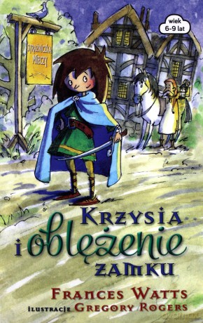 Krzysia i oblężenie zamku - Frances Watts [KSIĄŻKA]