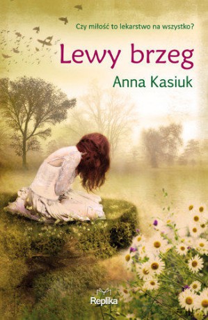 Lewy brzeg - Anna Kasiuk [KSIĄŻKA]