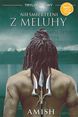 Nieśmiertelni z Meluhy. Trylogia Śiwy (Tom 1) - Amish [KSIĄŻKA]