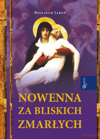 Nowenna za bliskich zmarłych - Wojciech Jaroń [KSIĄŻKA]