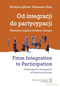Od integracji do partycypacji - Krystyna Iglicka, Katarzyna Gmaj [KSIĄŻKA]