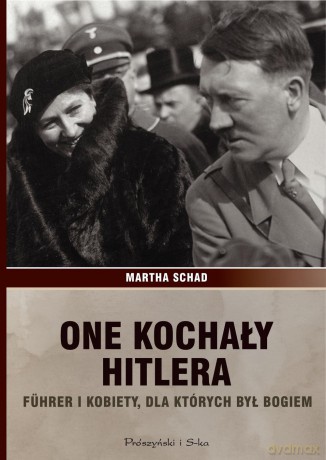One kochały Hitlera - Martha Schad (twarda) [KSIĄŻKA]