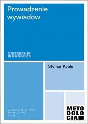Prowadzenie wywiadów - Steinar Kvale [KSIĄŻKA]