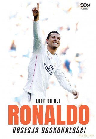 Ronaldo. Obsesja doskonałości - Luca Caioli [KSIĄŻKA]