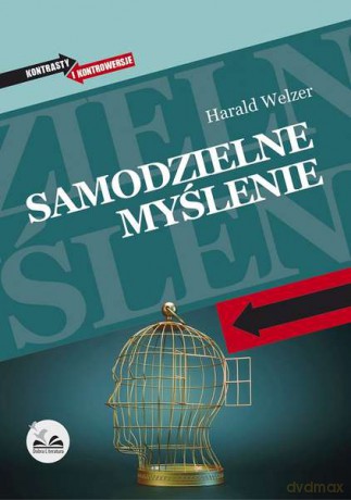 Samodzielne myślenie - Harald Welzer [KSIĄŻKA]