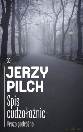 Spis cudzołożnic. Proza podróżna - Jerzy Pilch [KSIĄŻKA]