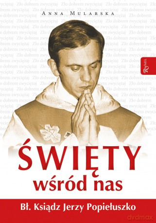 Święty wśród nas - Anna Mularska [KSIĄŻKA]