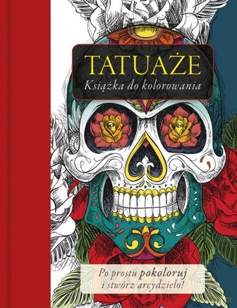 Tatuaże. Książka do kolorowania [KSIĄŻKA]