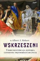 Wskrzeszeni. Udokumentowana historia czterystu przywróceń do życia [KSIĄŻKA]