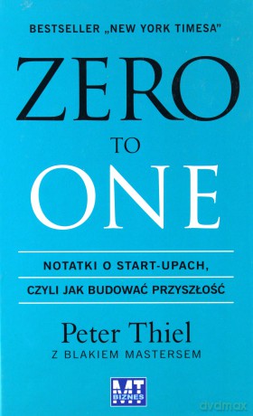 Zero to one - Peter Thiel, Blake Masters (twarda) [KSIĄŻKA]