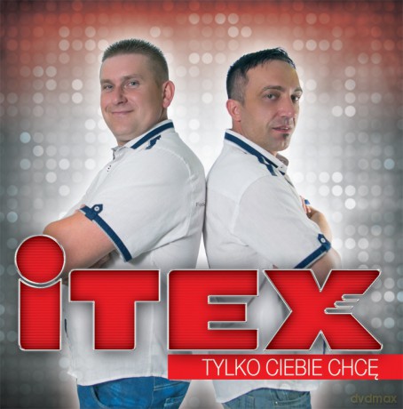 ITEX: Tylko Ciebie Chcę [CD]